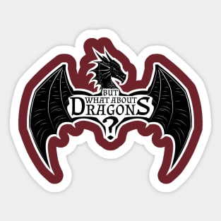 But What About Dragons?! Sticker